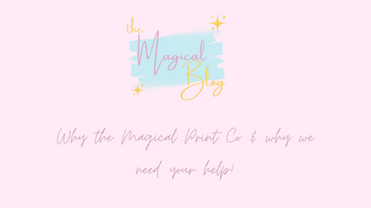 Why the Magical Print Co & Why we need your help!