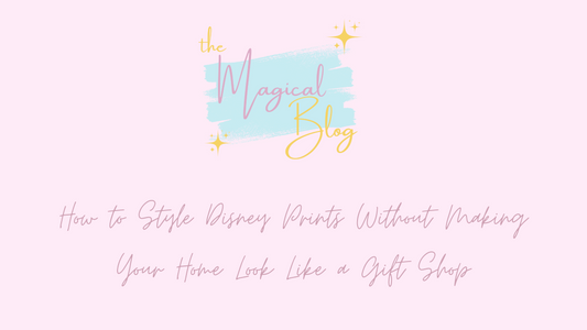 How to Style Disney Prints Without Making Your Home Look Like a Gift Shop